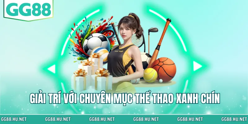 Giải trí với chuyên mục thể thao xanh chín
