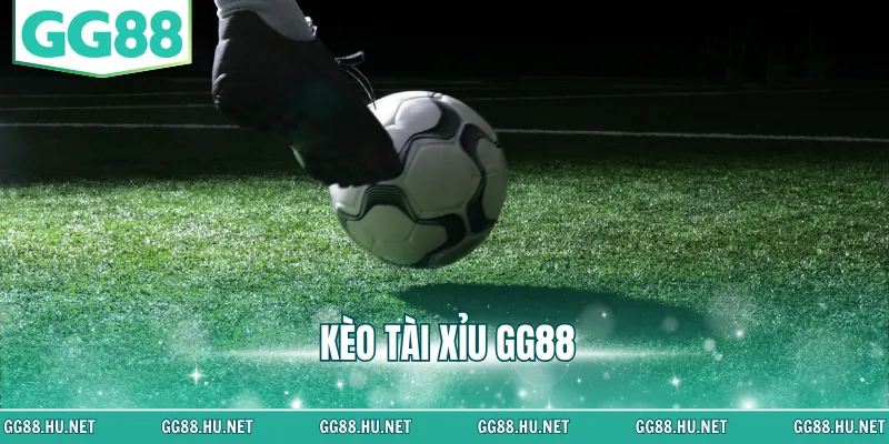 kèo tài xỉu gg88