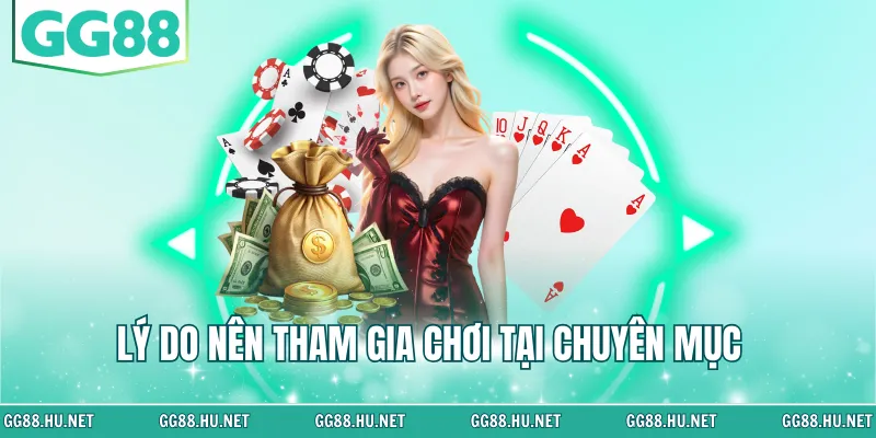Lý do nên tham gia chơi tại chuyên mục